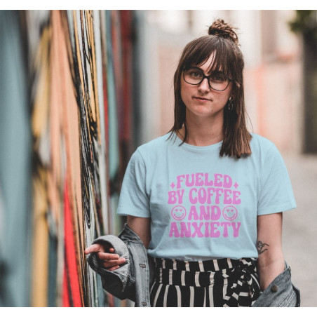 Fueled By Coffee And Anxiety Tshirt